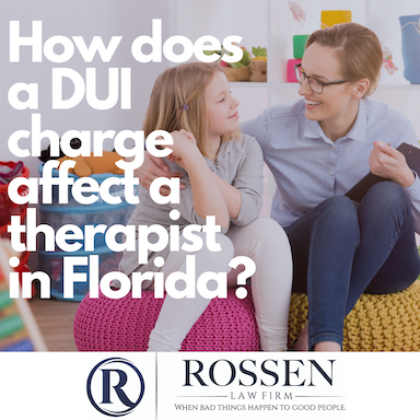 How does a DUI charge affect a therapist in Florida?: South Florida DUI Lawyer Explains